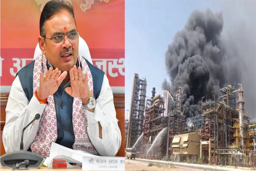 पचपदरा रिफाइनरी अग्निकांड: मौके पर ऐसा क्या हुआ कि सीएम ने तुरंत हाईलेवल मीटिंग बुलाई? जानिए पूरा मामला