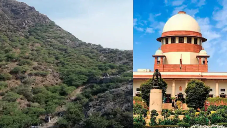 सुप्रीम कोर्ट ने अरावली पर्वतमाला को लेकर 5 सदस्यीय समिति गठित की, खनन पर लगी रोक